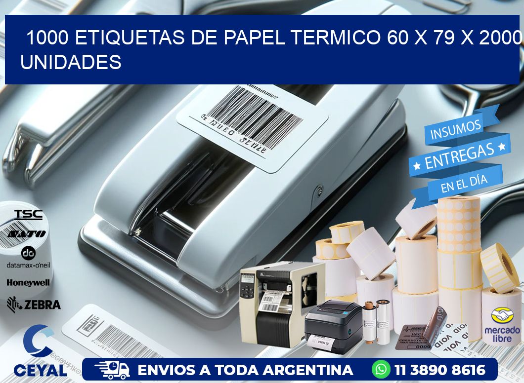 1000 ETIQUETAS DE PAPEL TERMICO 60 x 79 X 2000 UNIDADES