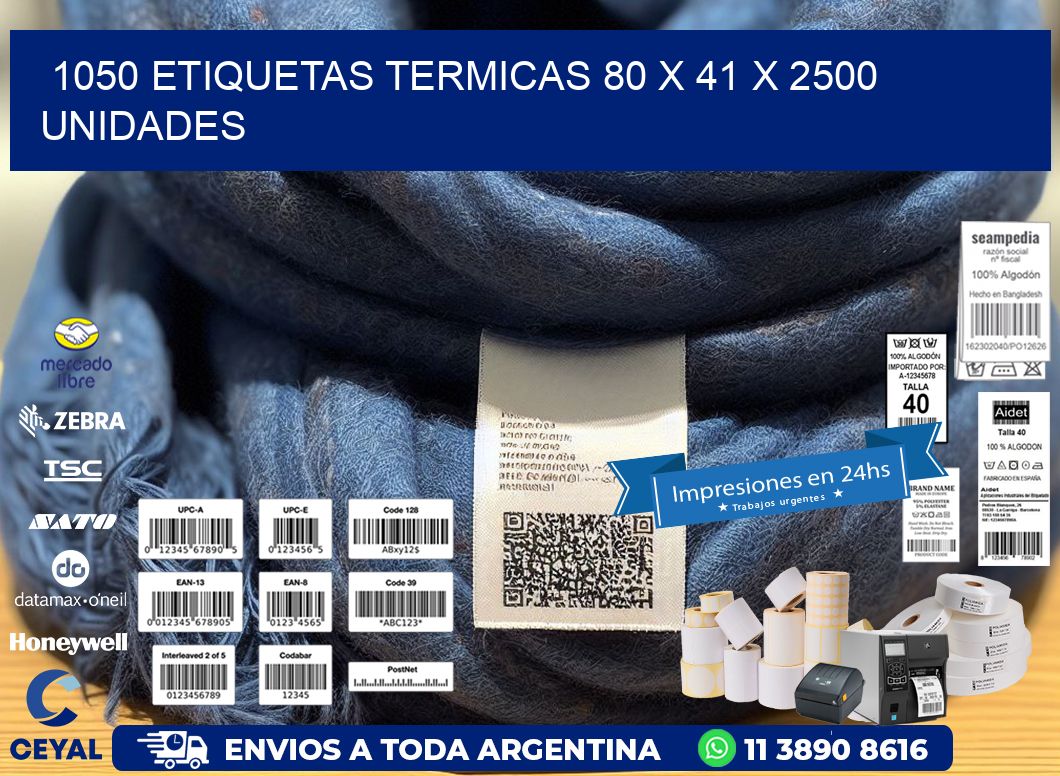 1050 ETIQUETAS TERMICAS 80 x 41 X 2500 UNIDADES