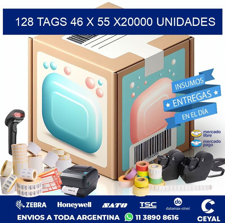 128 TAGS 46 x 55 X20000 UNIDADES