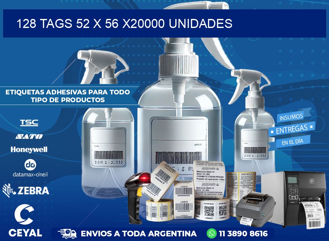 128 TAGS 52 x 56 X20000 UNIDADES