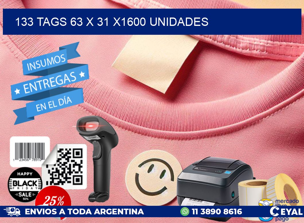 133 TAGS 63 x 31 X1600 UNIDADES