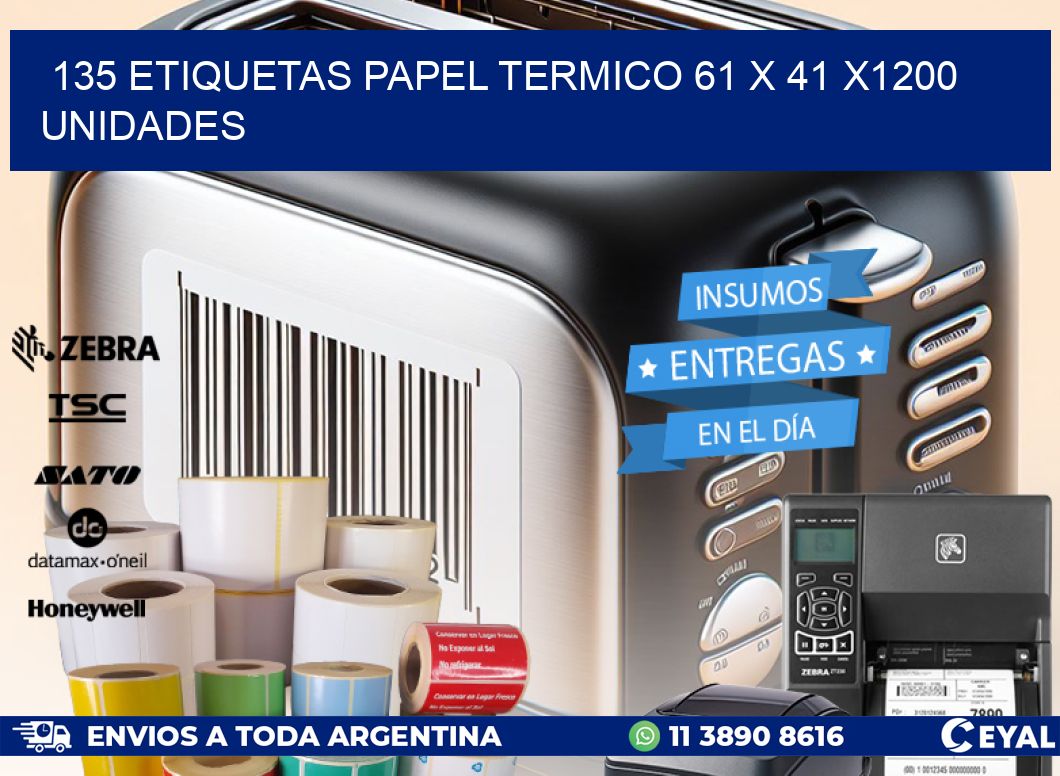 135 ETIQUETAS PAPEL TERMICO 61 x 41 X1200 UNIDADES