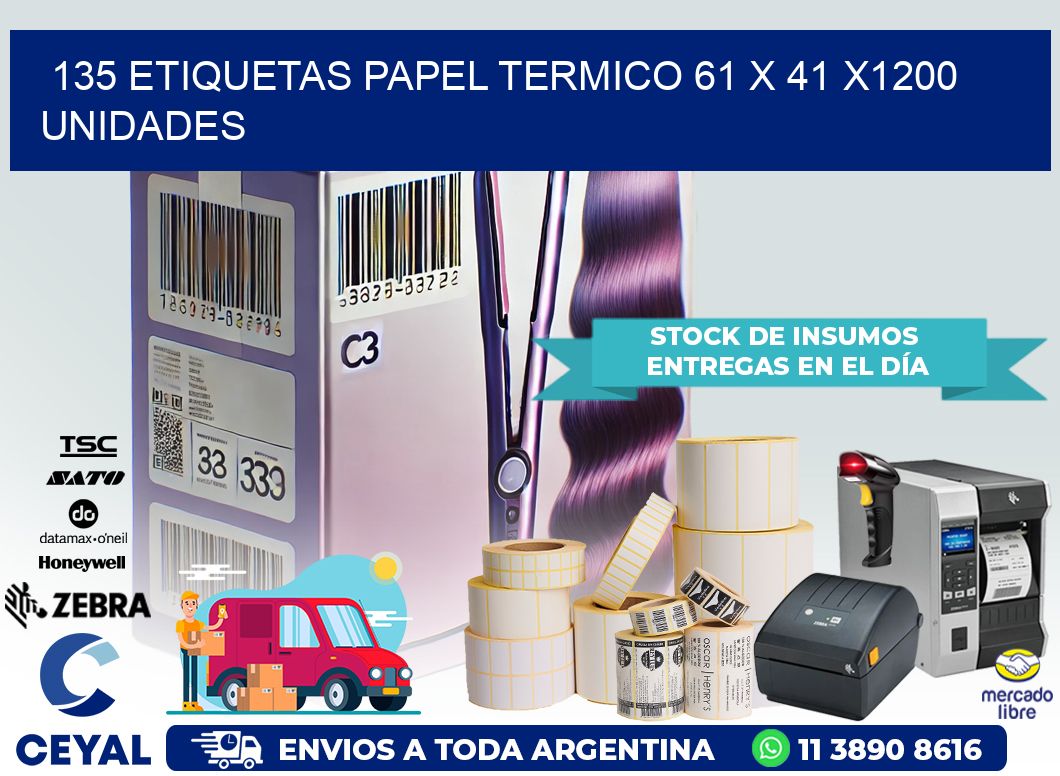 135 ETIQUETAS PAPEL TERMICO 61 x 41 X1200 UNIDADES