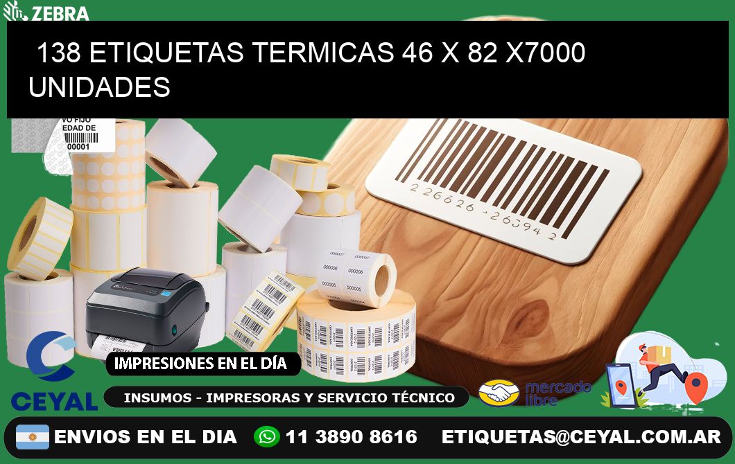 138 ETIQUETAS TERMICAS 46 x 82 X7000 UNIDADES