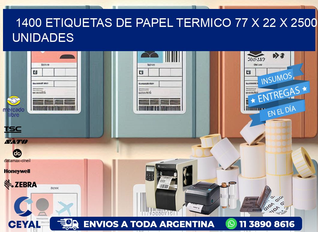 1400 ETIQUETAS DE PAPEL TERMICO 77 x 22 X 2500 UNIDADES