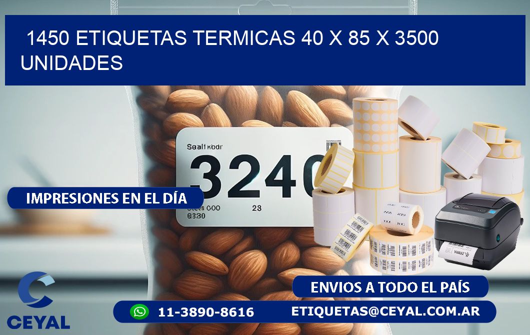 1450 ETIQUETAS TERMICAS 40 x 85 X 3500 UNIDADES