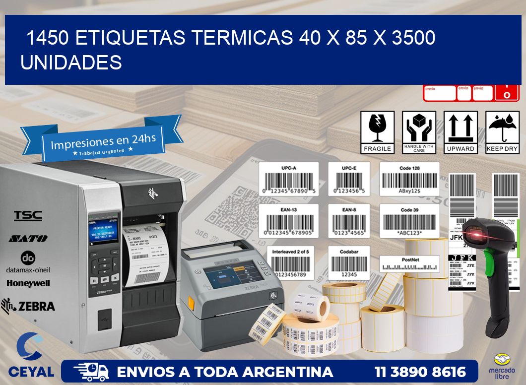 1450 ETIQUETAS TERMICAS 40 x 85 X 3500 UNIDADES