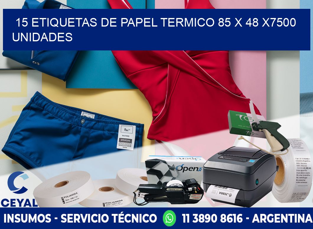 15 ETIQUETAS DE PAPEL TERMICO 85 x 48 X7500 UNIDADES