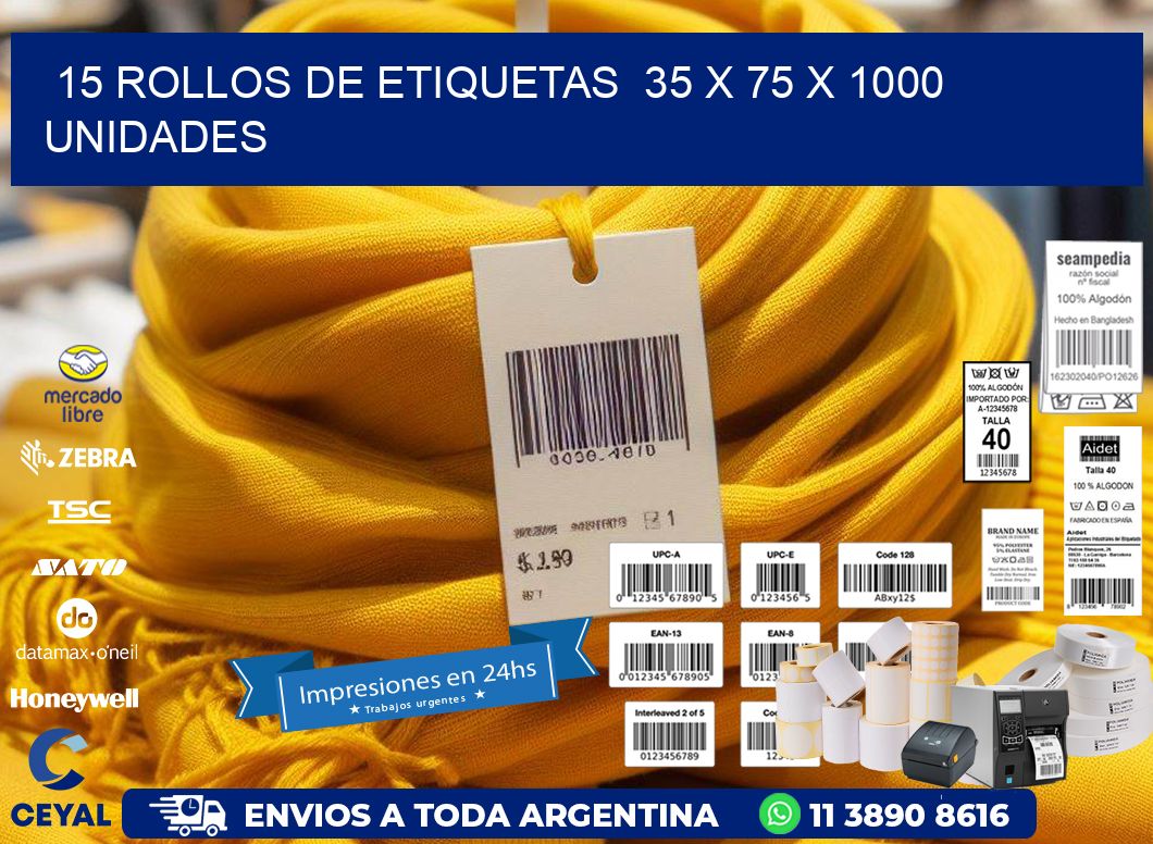 15 ROLLOS DE ETIQUETAS  35 x 75 X 1000 UNIDADES