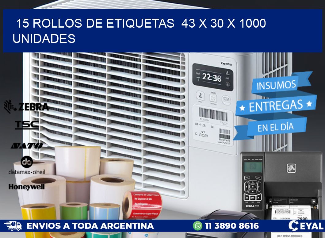 15 ROLLOS DE ETIQUETAS  43 x 30 X 1000 UNIDADES