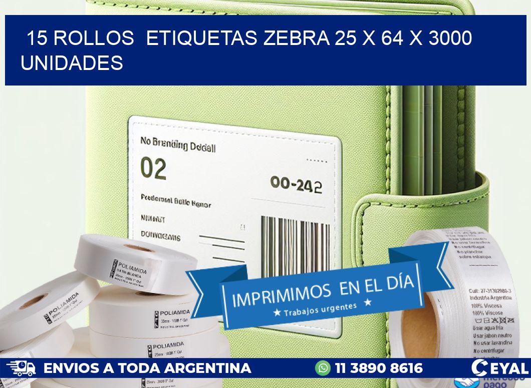 15 ROLLOS  ETIQUETAS ZEBRA 25 x 64 X 3000 UNIDADES