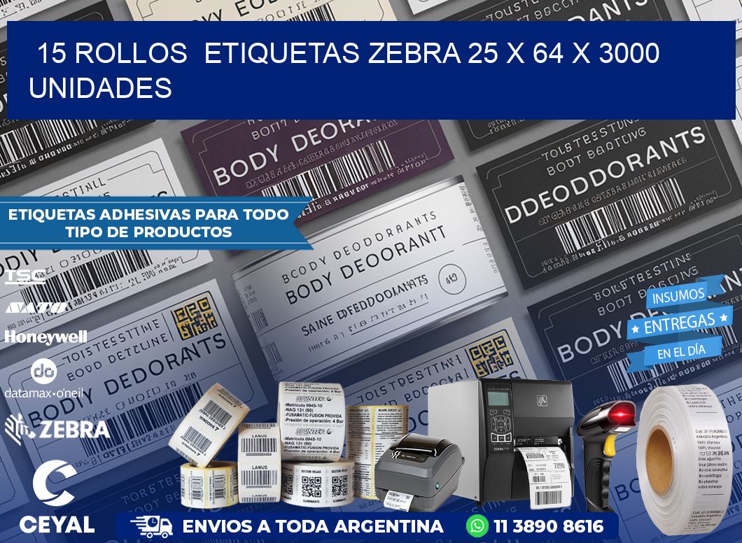 15 ROLLOS  ETIQUETAS ZEBRA 25 x 64 X 3000 UNIDADES