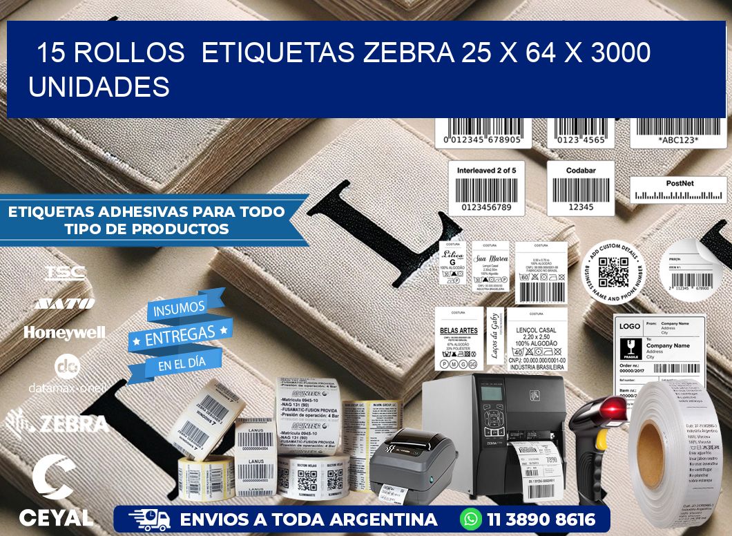 15 ROLLOS  ETIQUETAS ZEBRA 25 x 64 X 3000 UNIDADES