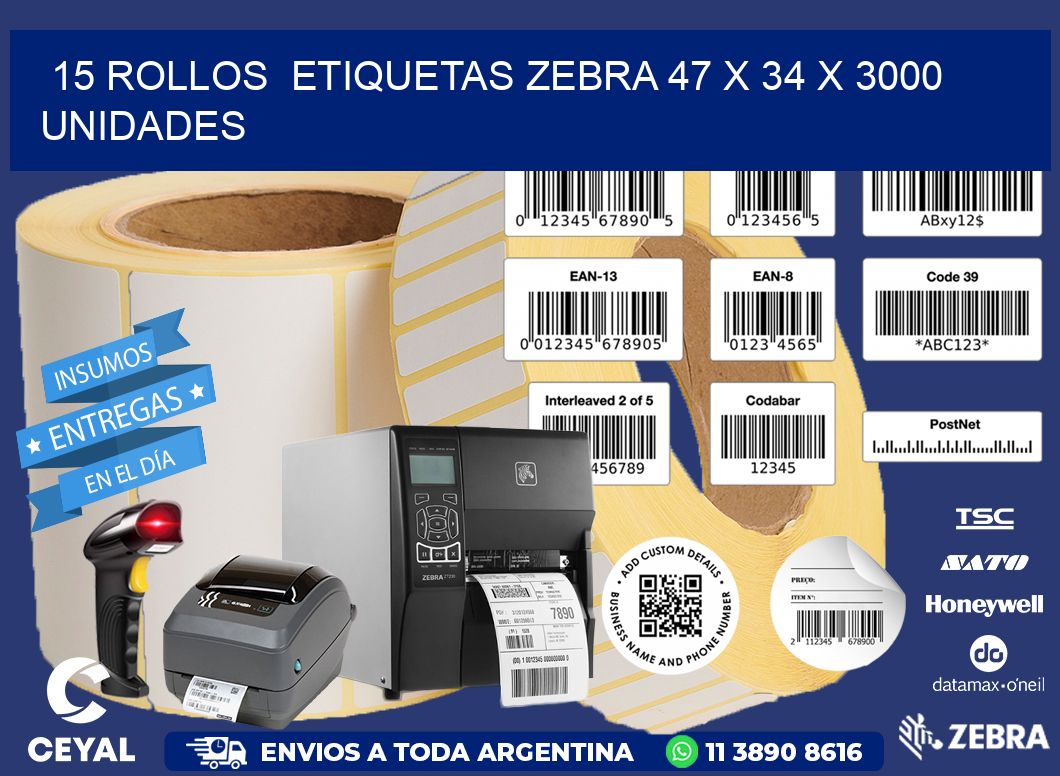 15 ROLLOS  ETIQUETAS ZEBRA 47 x 34 X 3000 UNIDADES