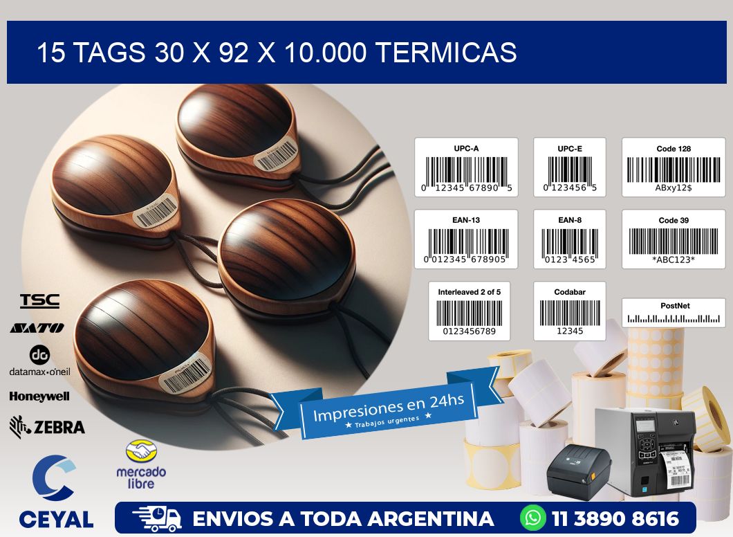 15 TAGS 30 x 92 X 10.000 TERMICAS
