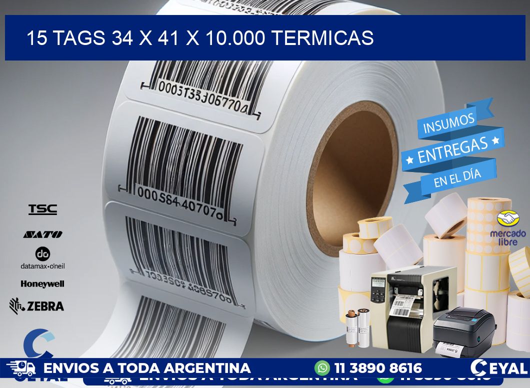 15 TAGS 34 x 41 X 10.000 TERMICAS
