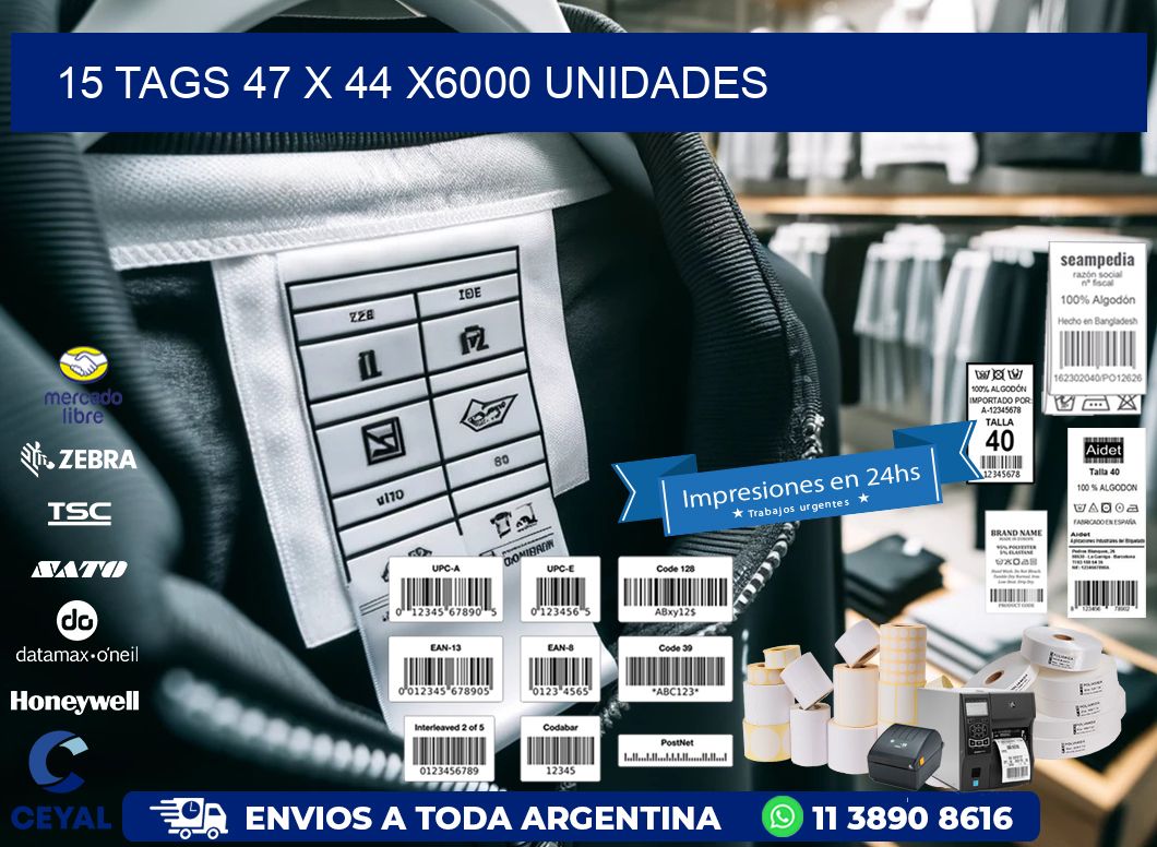 15 TAGS 47 x 44 X6000 UNIDADES