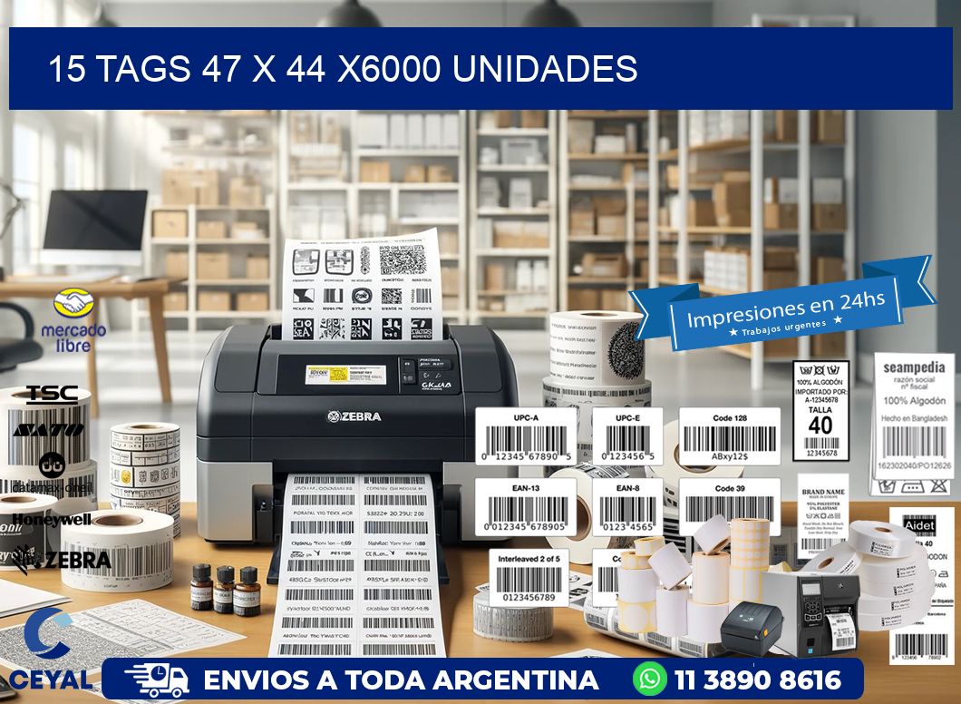 15 TAGS 47 x 44 X6000 UNIDADES