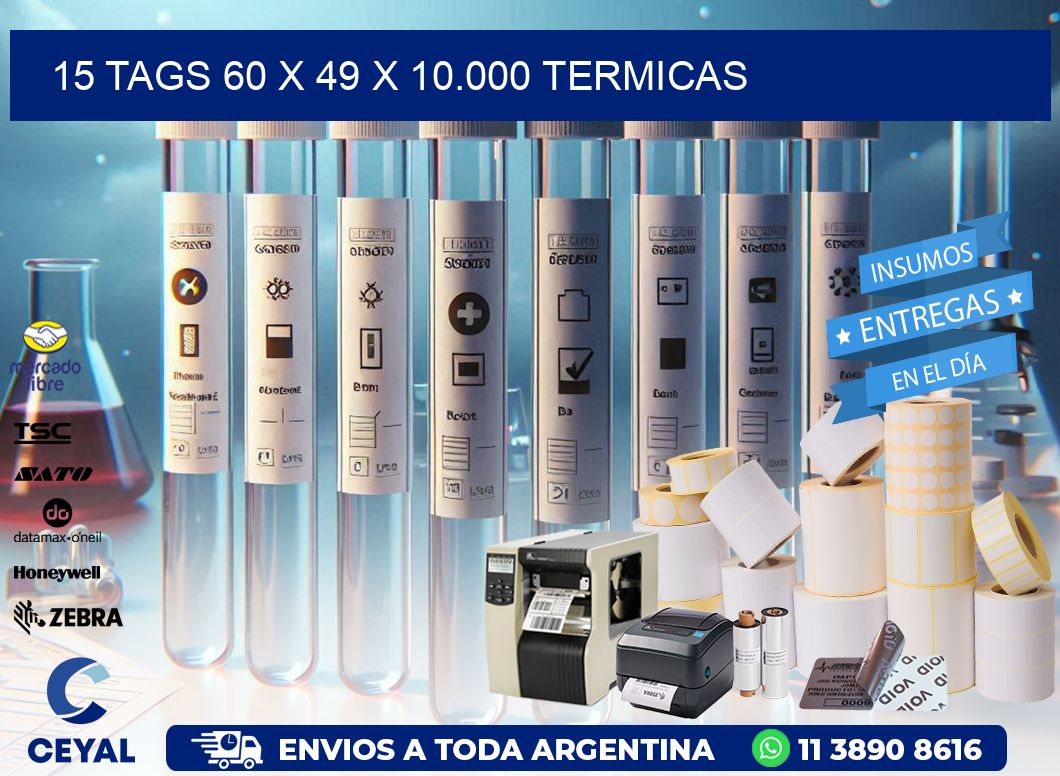 15 TAGS 60 x 49 X 10.000 TERMICAS