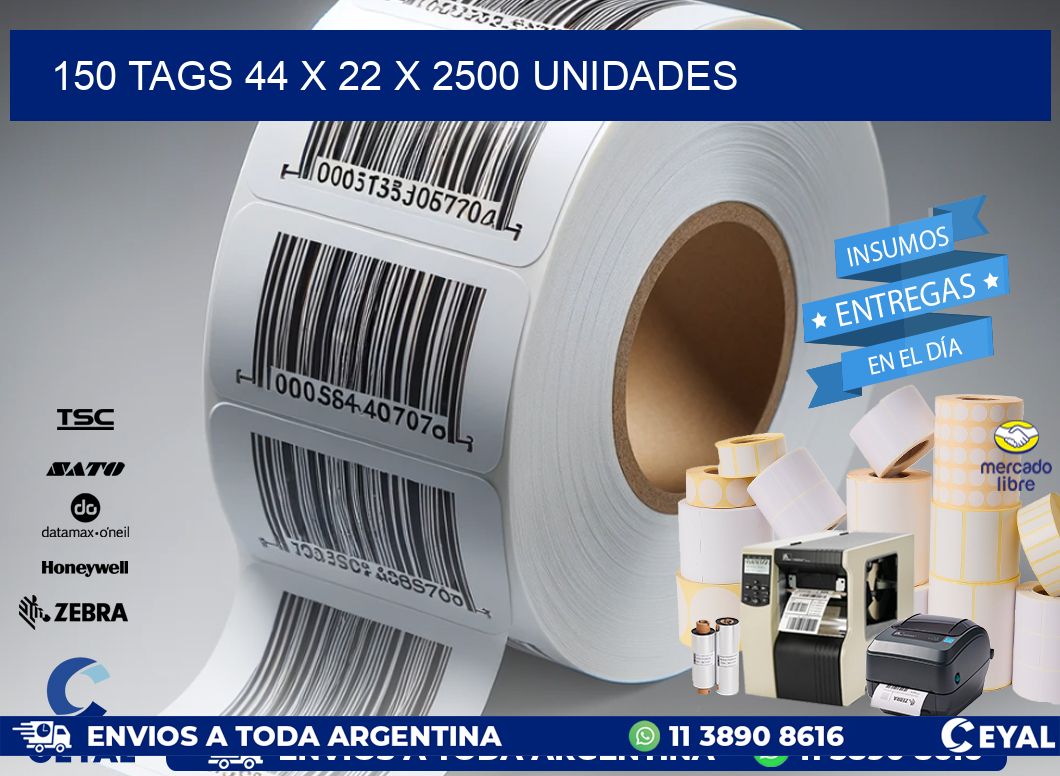 150 TAGS 44 x 22 X 2500 UNIDADES