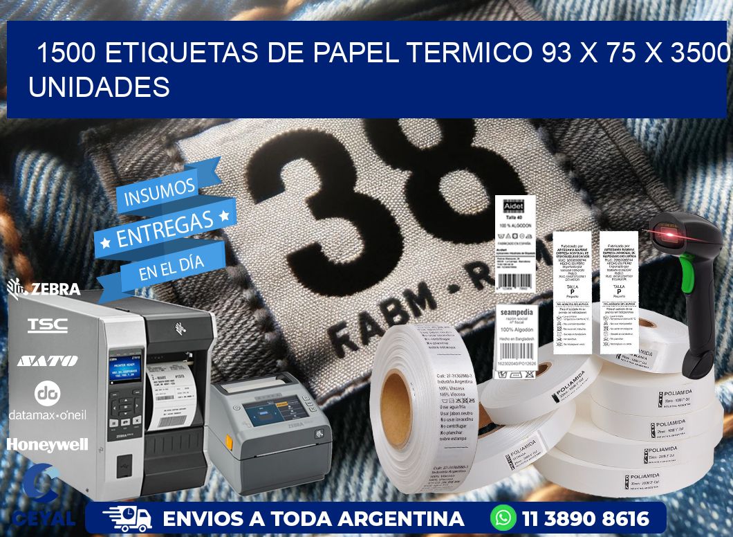 1500 ETIQUETAS DE PAPEL TERMICO 93 x 75 X 3500 UNIDADES