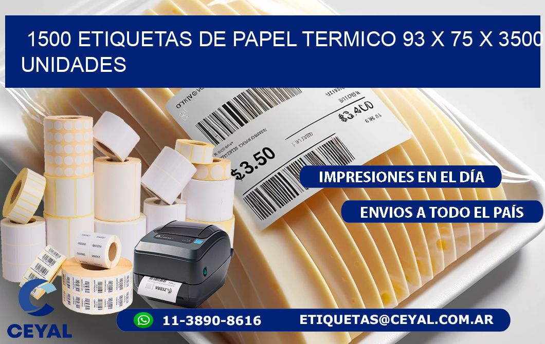 1500 ETIQUETAS DE PAPEL TERMICO 93 x 75 X 3500 UNIDADES