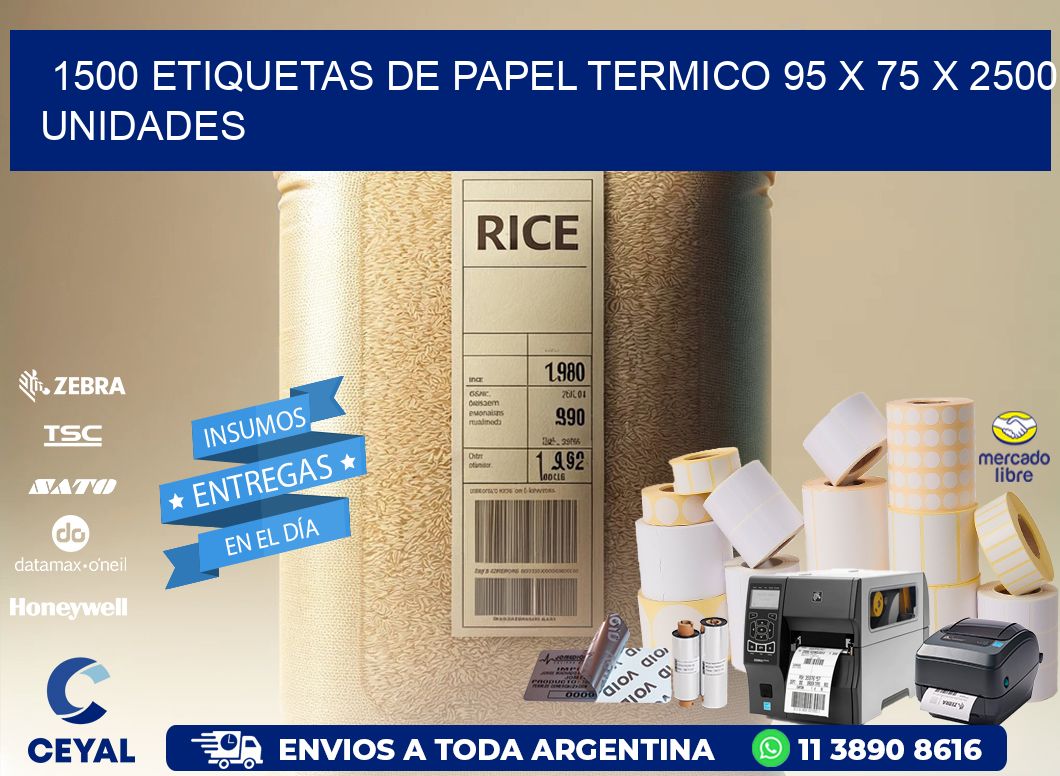 1500 ETIQUETAS DE PAPEL TERMICO 95 x 75 X 2500 UNIDADES