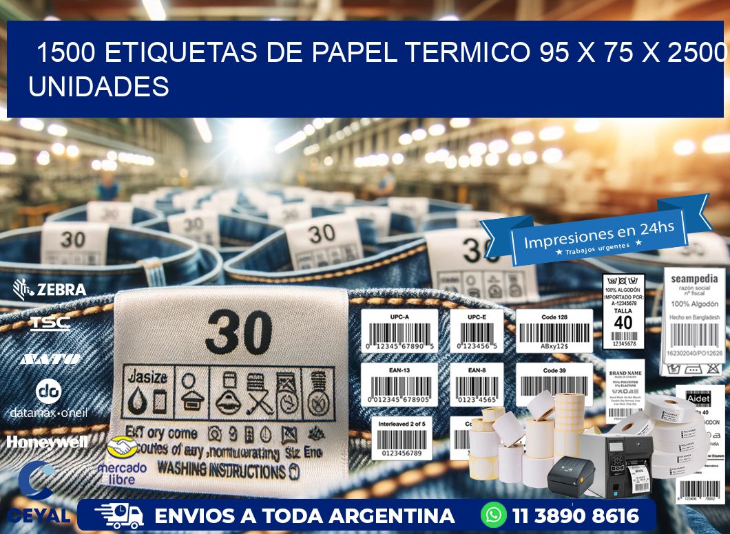 1500 ETIQUETAS DE PAPEL TERMICO 95 x 75 X 2500 UNIDADES