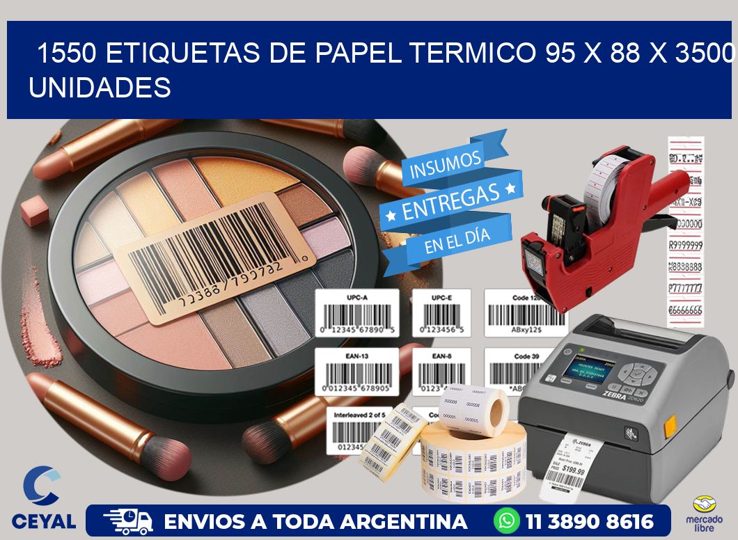 1550 ETIQUETAS DE PAPEL TERMICO 95 x 88 X 3500 UNIDADES