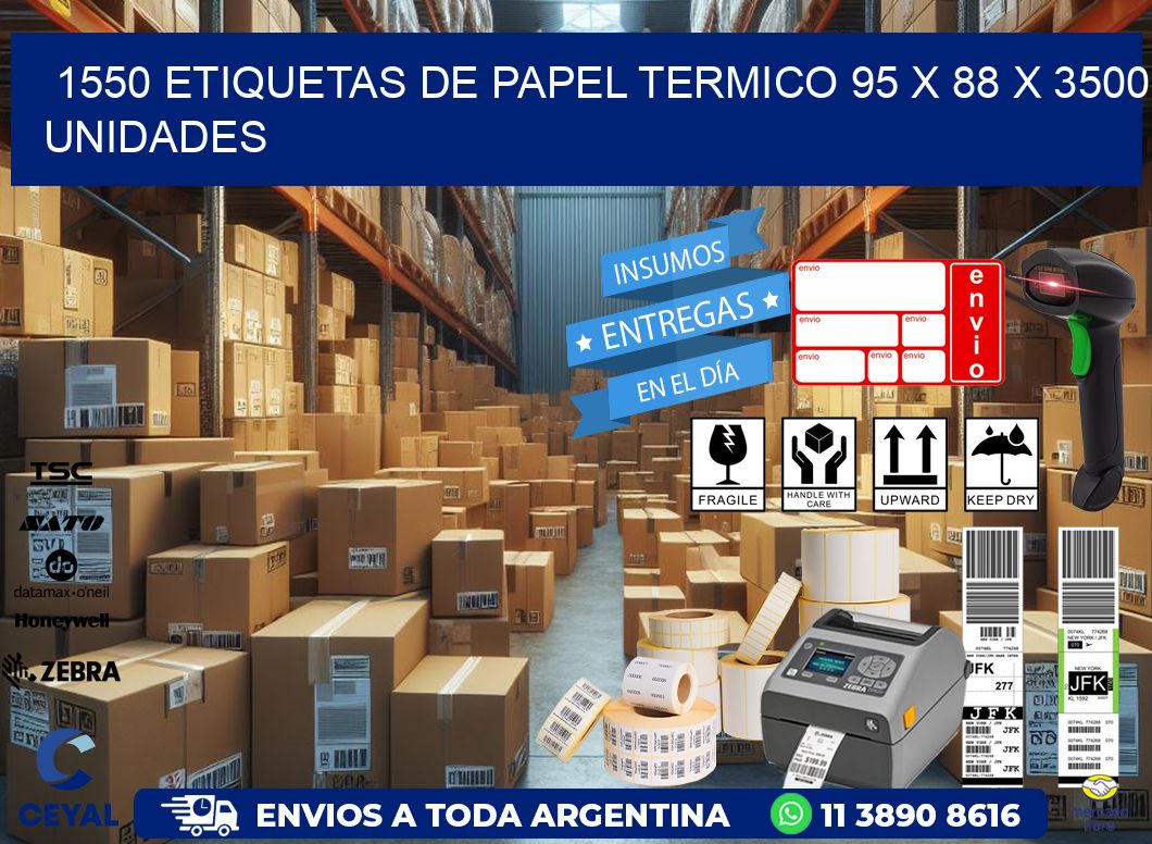 1550 ETIQUETAS DE PAPEL TERMICO 95 x 88 X 3500 UNIDADES