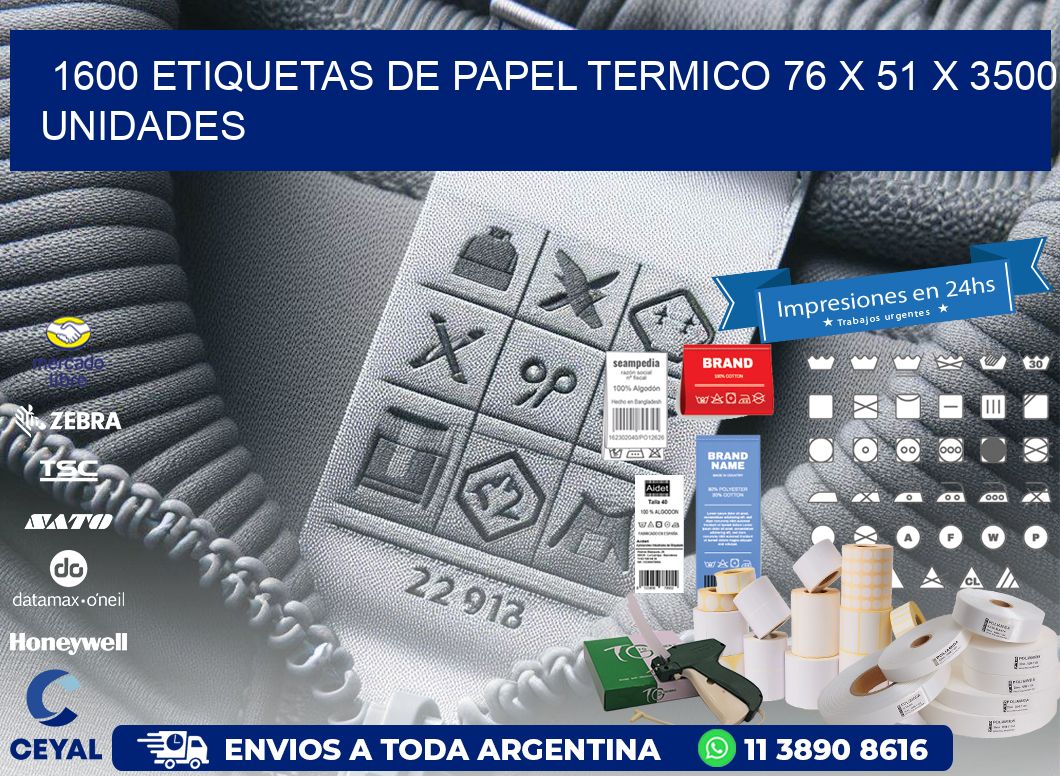 1600 ETIQUETAS DE PAPEL TERMICO 76 x 51 X 3500 UNIDADES