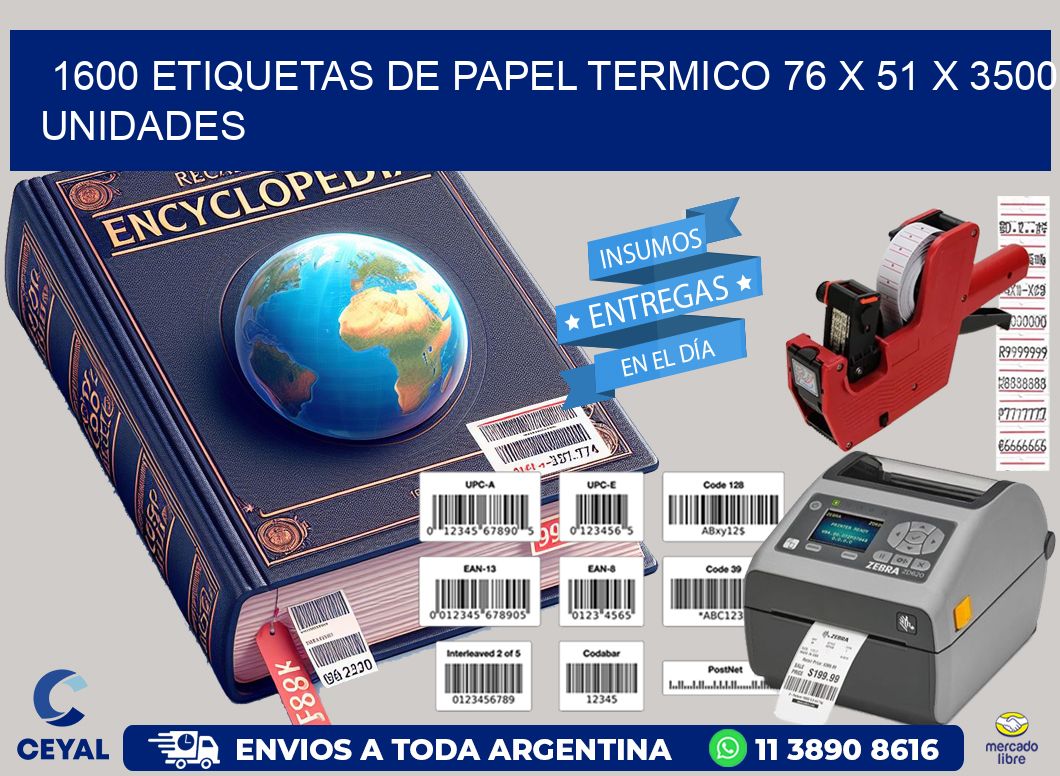 1600 ETIQUETAS DE PAPEL TERMICO 76 x 51 X 3500 UNIDADES