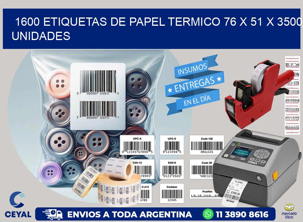 1600 ETIQUETAS DE PAPEL TERMICO 76 x 51 X 3500 UNIDADES