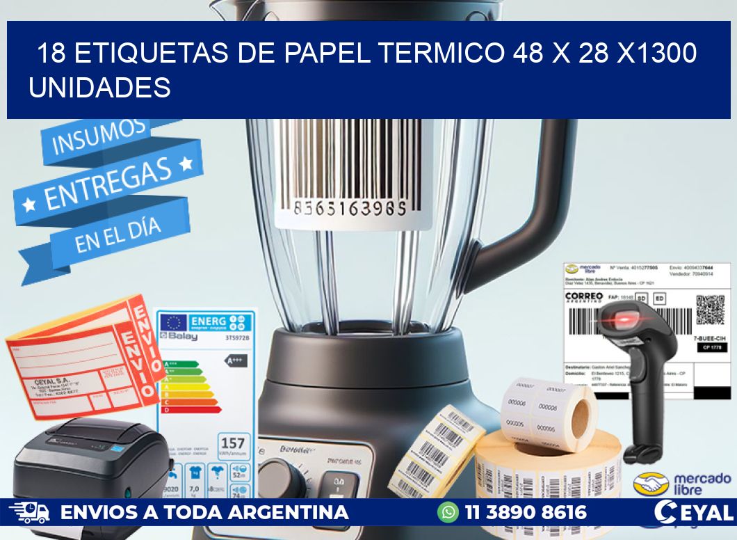 18 ETIQUETAS DE PAPEL TERMICO 48 x 28 X1300 UNIDADES