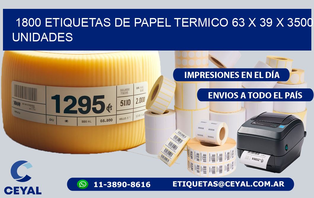 1800 ETIQUETAS DE PAPEL TERMICO 63 x 39 X 3500 UNIDADES