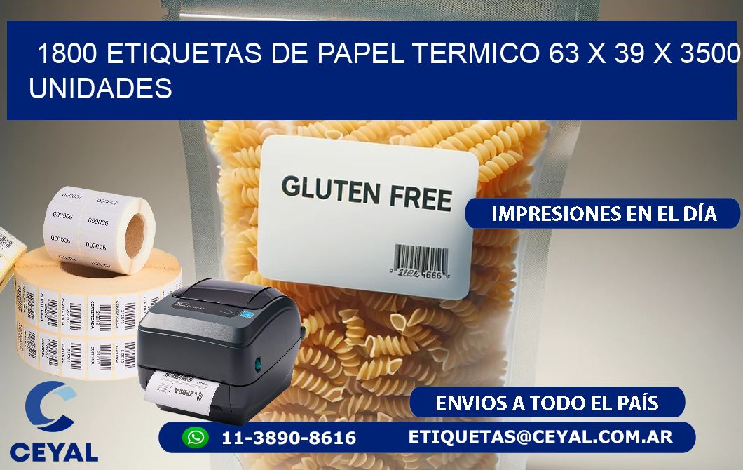 1800 ETIQUETAS DE PAPEL TERMICO 63 x 39 X 3500 UNIDADES