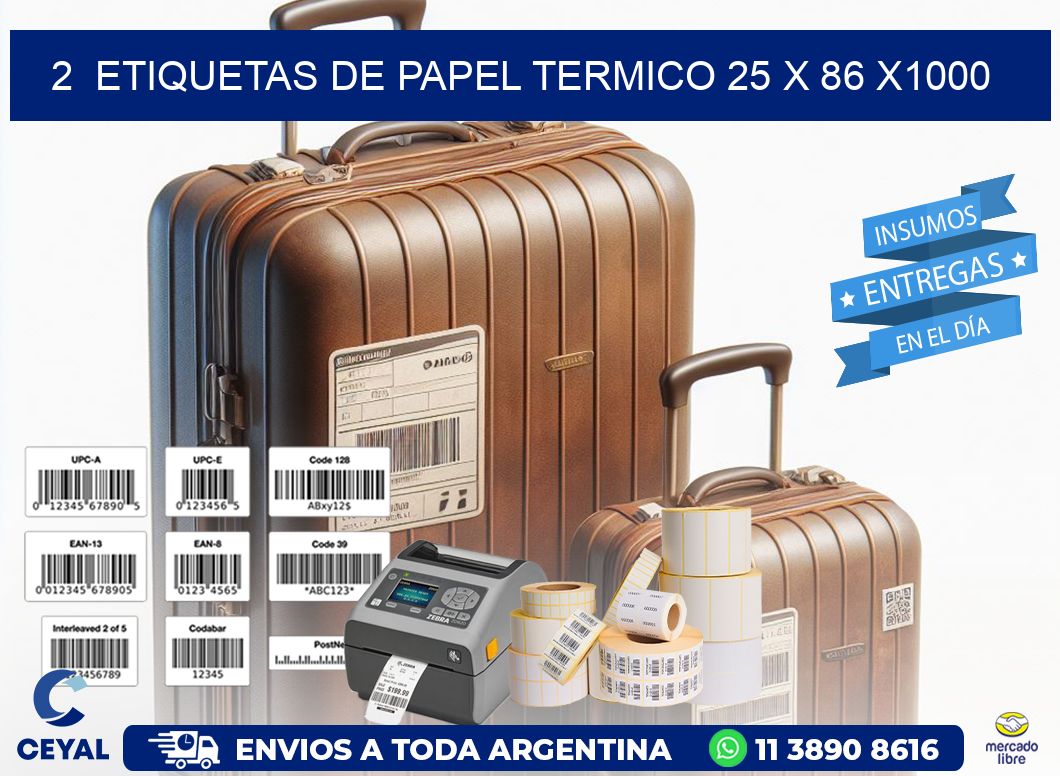 2  ETIQUETAS DE PAPEL TERMICO 25 x 86 X1000