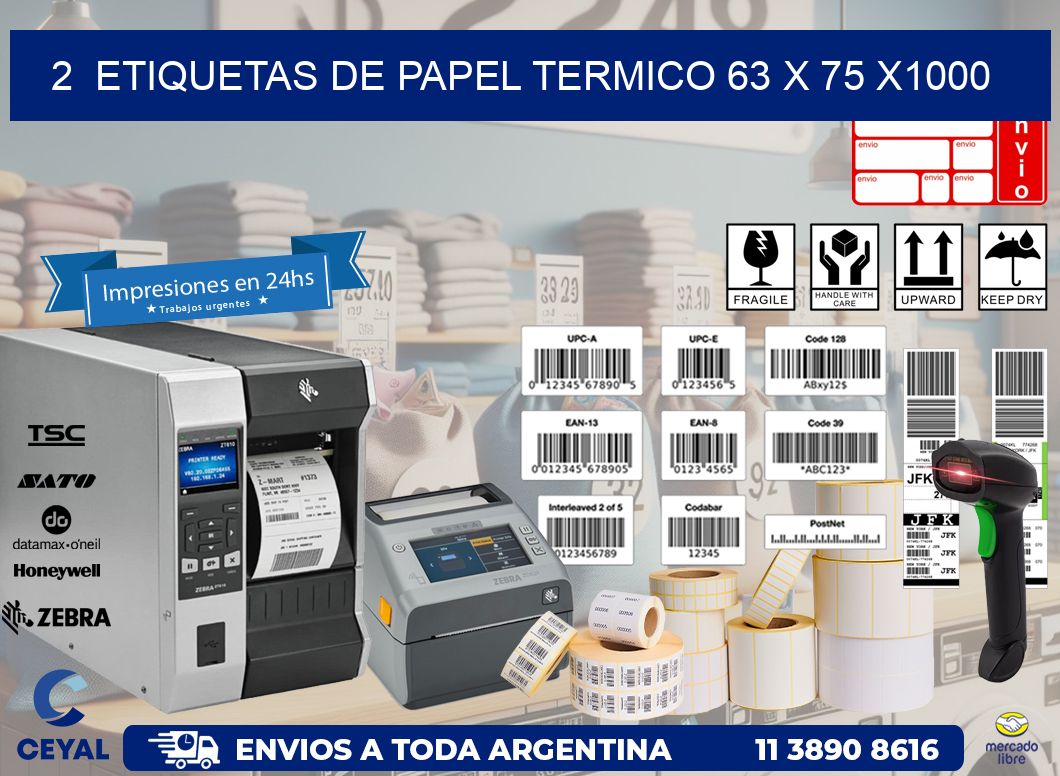 2  ETIQUETAS DE PAPEL TERMICO 63 x 75 X1000