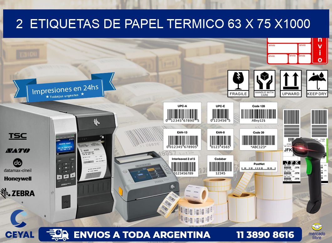 2  ETIQUETAS DE PAPEL TERMICO 63 x 75 X1000