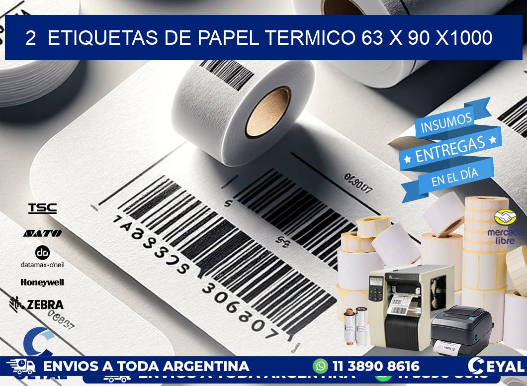 2  ETIQUETAS DE PAPEL TERMICO 63 x 90 X1000