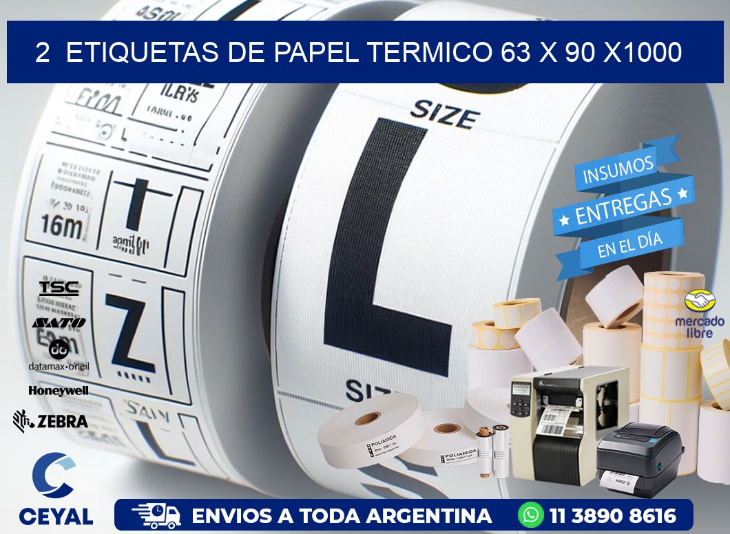 2  ETIQUETAS DE PAPEL TERMICO 63 x 90 X1000