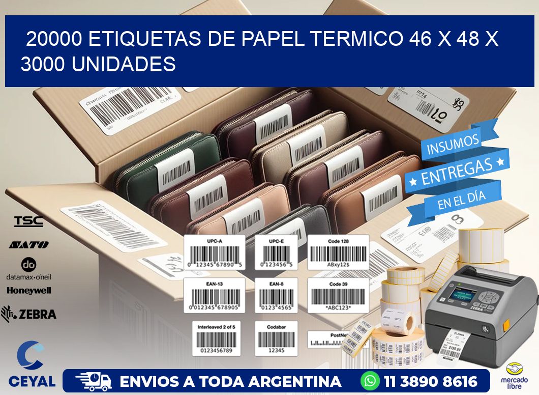 20000 ETIQUETAS DE PAPEL TERMICO 46 x 48 X 3000 UNIDADES