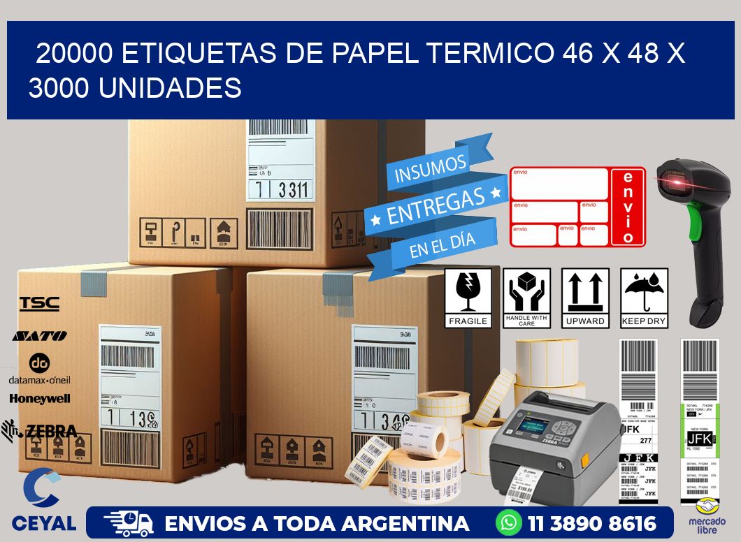 20000 ETIQUETAS DE PAPEL TERMICO 46 x 48 X 3000 UNIDADES