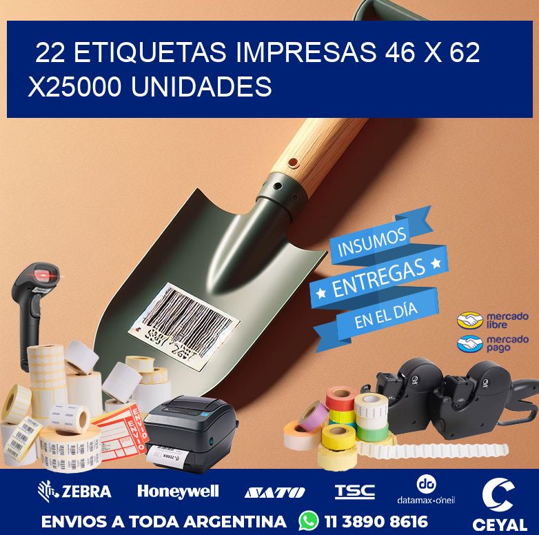 22 ETIQUETAS IMPRESAS 46 x 62 X25000 UNIDADES