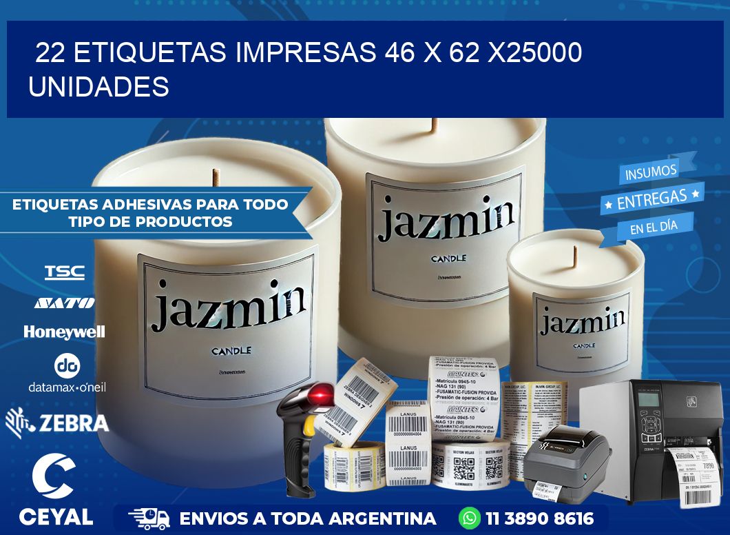 22 ETIQUETAS IMPRESAS 46 x 62 X25000 UNIDADES