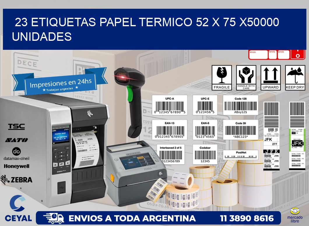 23 ETIQUETAS PAPEL TERMICO 52 x 75 X50000 UNIDADES