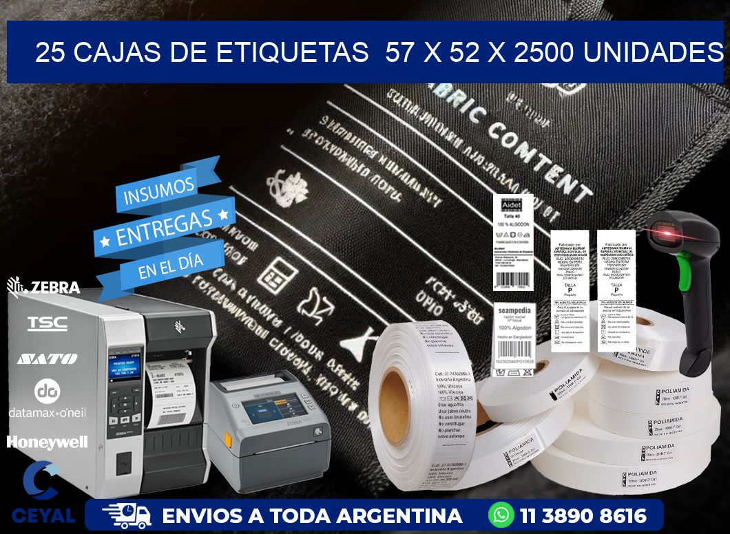 25 CAJAS DE ETIQUETAS  57 x 52 X 2500 UNIDADES