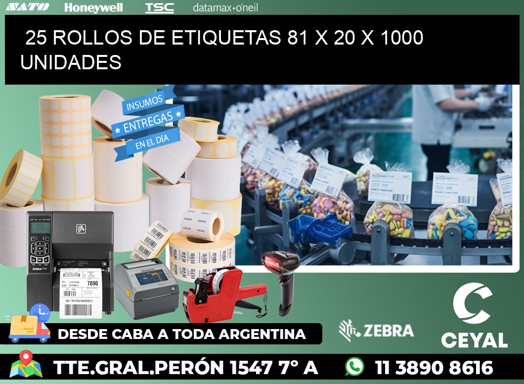 25 ROLLOS DE ETIQUETAS 81 x 20 X 1000 UNIDADES