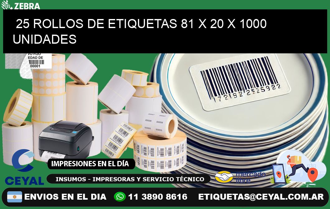 25 ROLLOS DE ETIQUETAS 81 x 20 X 1000 UNIDADES