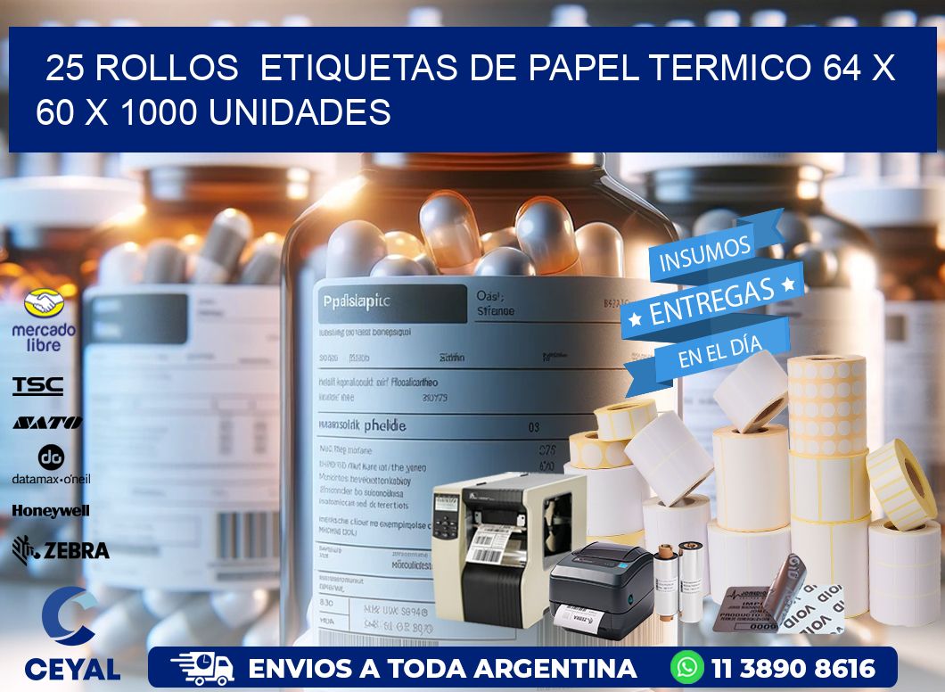 25 ROLLOS  ETIQUETAS DE PAPEL TERMICO 64 x 60 X 1000 UNIDADES